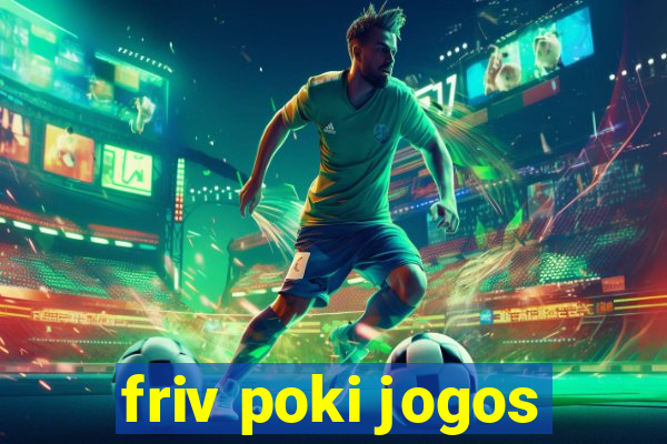 friv poki jogos